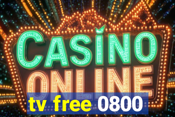 tv free 0800
